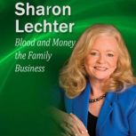 Blood and Money the Family Business It's Your Turn to Thrive Series, Sharon Lechter