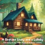 A Bedtime Story and a Lullaby: The Story of the Three Bears & Brahms' Lullaby, Flora Annie Steel