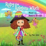 Ruby The Rainbow Witch Meet the Amber Fairies, Kim Ann