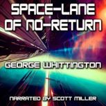 Space-Lane of No-Return, George Whittington