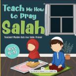Teach Me How to Pray Salah, The Sincere Seeker Kids Collection