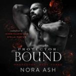 Protector: Bound A Dark Omegaverse Romance, Nora Ash