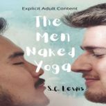 The Men Naked Yoga, S.C Lewis