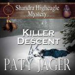 Killer Descent Shandra Higheagle Mystery, Paty Jager