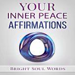 Your Inner Peace Affirmations, Bright Soul Words