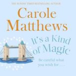 It's a Kind of Magic The perfect rom-com from the Sunday Times bestseller, Carole Matthews