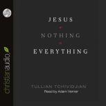 Jesus + Nothing = Everything, Tullian Tchividjian
