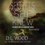 Secrets She Knew A Secrets and Lies Suspense Novel, D.L. Wood