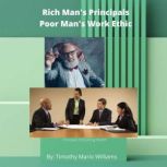 Rich Man's Principals Poor Man's Work Ethic, Timothy Mario Williams