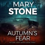 Autumn's Fear, Mary Stone
