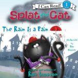 Splat the Cat: The Rain Is a Pain, Rob Scotton
