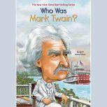 Who Was Mark Twain?, April Jones Prince