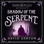 Shadow of the Serpent An Inspector McLevy Mystery 1, David Ashton