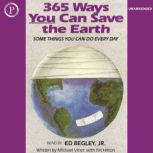 365 Ways You Can Save the Earth Some Things You Can Do Every Day, Michael Viner