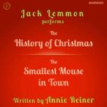 The History of Christmas and The Smallest Mouse in Town, Annie Reiner