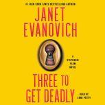 Three to Get Deadly A Stephanie Plum Novel, Janet Evanovich
