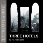 Three Hotels, Jon Robin Baitz