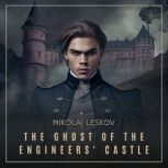 The Ghost of the Engineers' Castle, Nikolai Leskov