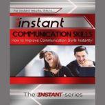 Instant Communication Skills
