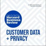 Customer Data and Privacy The Insights You Need from Harvard Business Review