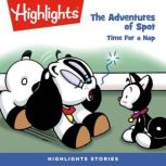 Time for a Nap Adventures of Spot, Highlights for Children