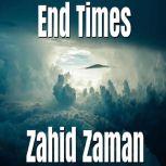 End Times, Zahid Zaman