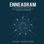 ENNEAGRAM INSIGHT APPROACH TO UNDERSTANDING AND EXPLAINING HUMAN BEHAVIOR