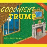Goodnight Trump A Parody, Erich Origen