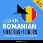 Everyday Romanian for Beginners - 400 Actions & Activities, Innovative Language Learning