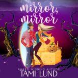 Mirror, Mirror A Paranormal Halloween RomCom, Tami Lund