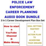 Police Law Enforcement Career Planning Audio Book Bundle 3 in 1 Career Development Plan Box Set