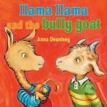 Llama Llama and the Bully Goat, Anna Dewdney
