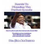Secrets to Planning the Perfect Speech, Dr. Jim Anderson