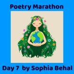 Poetry Marathon Day 1 - Day 7  Pandemic Poetrey, Sophia Behal