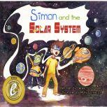 Simon and the Solar System A STEM Learning Space Adventure
