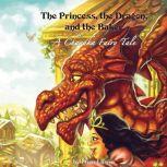 The Princess, the Dragon, and the Baker A Chanuka Fairy Tale, Oren Litwin