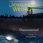 Disconnected, Jennifer Weiner