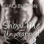 Show Me/Unwrapped, Jaci Burton
