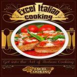 Excel Italian Cooking, Excel Cooking