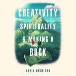 Creativity, Spirituality, and Making a Buck, David Nichtern