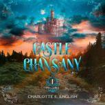 Castle Chansany, Volume 1, Charlotte E. English