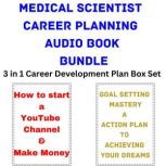 Medical Scientist Career Planning Audio Book Bundle 3 in 1 Career Development Plan Box Set