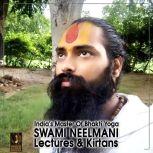 Indias Master Of Bhakti Yoga Swami Neelmani Lectures & Kirtans, Swami Neelmani