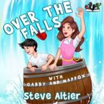 Over the Falls with Gabby and Maddox, Steve Altier