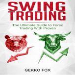 Swing Trading The Ultimate Guide to Make Money with Forex, Options and Swing Trading, Gekko Fox