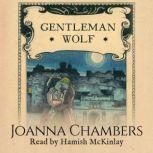 Gentleman Wolf, Joanna Chambers