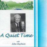 A Quiet Time with John Rayburn, John Rayburn