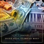 Golden Rules for Making Money, P. T. Barnum