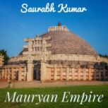 Mauryan Empire, Saurabh Kumar