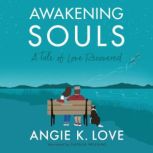 Awakening Souls A Tale of Love Recovered, Angie K. Love